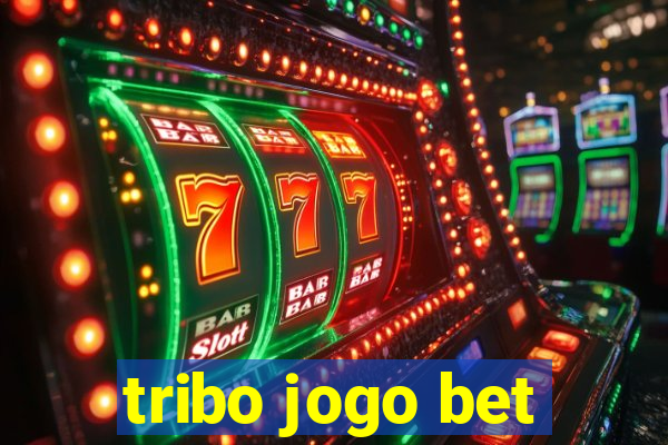 tribo jogo bet